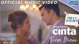 Tissa Biani  Atas Nama Cinta Official Music Video  OST Cinta Fitri [upl. by Anyale]