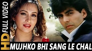 Mujhko Bhi Sang Le Chal  Sadhana Sargam  Zakhmi Dil 1994 Songs  Akshay Kumar [upl. by Dempsey222]