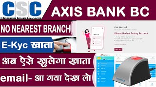 Csc Axis Bank Account Opening  No Nearest Branch  Big Update For Axis Bank Bc [upl. by Atteynek]