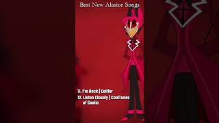 Best New Alastor Songs Part I hazbinhotel alastor [upl. by Letney]