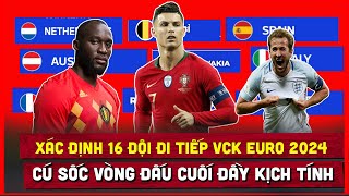 🔴 KẾT QUẢ EURO 2024  XÁC ĐỊNH 8 CẶP ĐẤU VÒNG 18  TÂY BAN NHA DỄ THỞ PHÁP VÀ BỈ KỊCH CHIẾN [upl. by Attirehs]