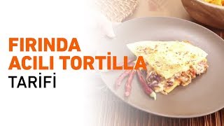 Fırında Acılı Tortilla Tarifi  Acılı Tortilla Nasıl Yapılır [upl. by Asabi]