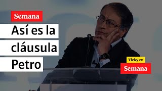 Así es la cláusula Petro Ramiro Bejarano lee un ejemplo en SEMANA  Semana Noticias [upl. by March]