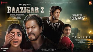 BAAZIGAR 2  Trailer  Shah Rukh Khan  Aaryan Khan  Kajol amp Shilpa Shetty  Yash Raj Releasing 24 [upl. by Pacifa]