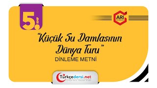 5 Sınıf Türkçe Atölyem Dinleme Metni  Küçük Su Damlasının Dünya Turu [upl. by Alemrac]