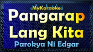 PANGARAP LANG KITA  Karaoke version in the style of PAROKYA NI EDGAR with HAPPEEY SY [upl. by Shalom]