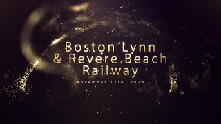 Historical Society Boston Lynn amp Revere Beach Railway 111324 [upl. by Eema440]