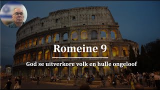 Romeine 9 God se uitverkore volk en hulle ongeloof [upl. by Macdonell]