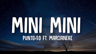 Punto40  Mini Mini LetraLyrics ftMarcianeke  me gusta esa quotmini miniquot tiktok [upl. by Laet]