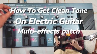 Clean tone for electric guitar  free settings for multieffects  Boss ME80 [upl. by Ytak]