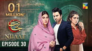 Nijaat  Episode 30 𝐂𝐂  27th March 2024   Hina Altaf amp Junaid Khan  HUM TV [upl. by Ajdan]