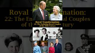 Royal Transformation 22 The Enduring Royal Couples of the 20th Century [upl. by Vikky597]