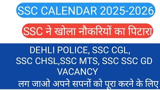 SSC CALENDAR UPDATE। DEHLI POLICESSC GD  SSC CGL SSC CHSLSSC GD VACANCY [upl. by Hafital]