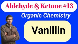 Vanillin Aldehyde and Ketone 13 Organic Chemistry [upl. by Oicnevuj784]