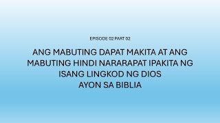 Podcast EP02P02  Ang mabuting dapat makita at ang mabuting hindi nararapat ipakita [upl. by Lightman]