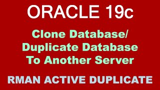 Oracle Database 19c Duplicate Database To Another Server  ACTIVE DUPLICATE [upl. by Jacquie]