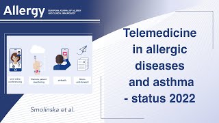 Telemedicine with special focus on allergic diseases and asthma—Status 2022 An EAACI position paper [upl. by Nesbitt]