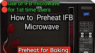 How to preheat IFB Microwave preheatmicrowave How To PreHeat Convection Microwave DETAILED GUIDE [upl. by Patti]