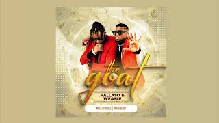 Pallaso Ft Weasel  The GOAT audio [upl. by Kasper620]