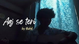 Aaj Se Teri  Cover by Bishal  Arijit Singh  Padman [upl. by Chap689]