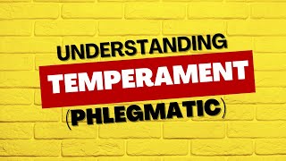 Phlegmatic Temperament Explained [upl. by Bowes]