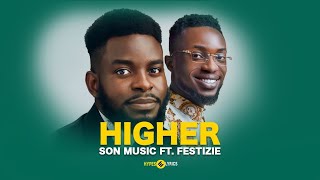 SON Music  Higher Feat Festizie Lyrics Video [upl. by Naxela]