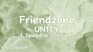 UN1TY  Friendzone  SpeedUp  Lirik [upl. by Aneis]