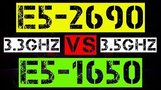 XEON E52690 33GHz VS E51650 35GHz [upl. by Clynes]