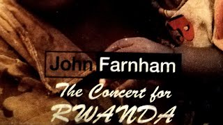 John Farnham  Concert for Rwanda Ver3 Remaster [upl. by Airdnaxela]