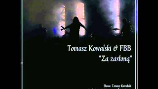 Tomasz Kowalski amp FBB  Za Zasłoną [upl. by Alessandro]