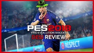 PES 2018  The Desi Review  Reviewed in UrduHindi [upl. by Brazee970]