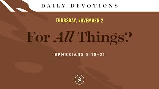 For All Things – Daily Devotional [upl. by Lipsey]