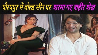 Shaheer Sheikh Talks About His Bold Scene With Shilpa Shinde in Paurashpur  Watch Video [upl. by Adnak]