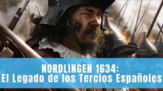 Nordlingen 1634 El Legado de los Tercios Españoles [upl. by Dreda134]