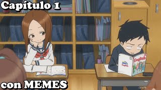 Karakai Jouzu no Takagisan capítulo 1 con MEMES [upl. by Romilda184]