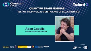 Quantum Spain Seminar Test of the physical significance of Bell’s theorem [upl. by Assirrec]