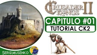 Crusader Kings II Tutorial en Español Capitulo 1 [upl. by Nepsa]