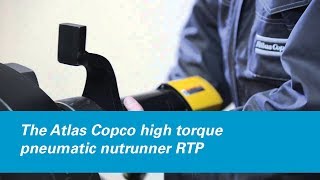 The Atlas Copco High Torque Pneumatic Nutrunner RTP [upl. by Chirlin]