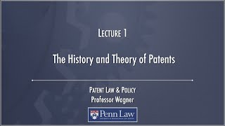 Lecture 01  The History and Theory of Patents [upl. by Nodarb]