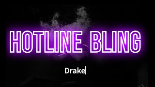 Drake  Hotline Bling Lyrics [upl. by Chyou248]