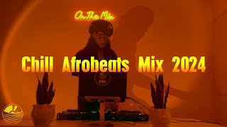 Chill Afrobeats Mix 2024  Rema Burna Boy Ruger Tems Wizkid [upl. by Ateuqal]