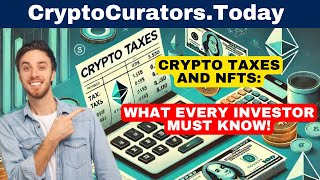 CRYPTO TAXES WHAT NFT INVESTORS NEED TO KNOW ABOUT TAXABLE EVENTS AND REPORTING [upl. by Ajssatan]