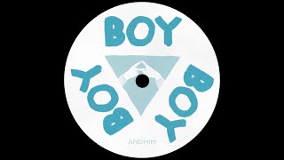 Andhim  Boy Boy Boy Original Mix [upl. by Thomson]