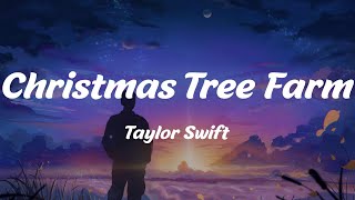 Christmas Tree Farm  Taylor Swift Lyrics [upl. by Ahsetan55]