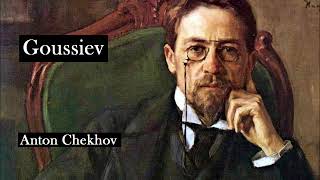 GOUSSIEV by Anton Chekhov  FULL AudioBook [upl. by Naugal606]