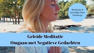 Geleide Meditatie Omgaan met Negatieve Gedachten 15 min [upl. by Sumedocin104]