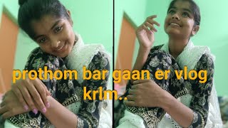 Prothom bar gaan er vlog krlm।।RBvlog।। please subscribe 🙏🙏 [upl. by Jarrett104]