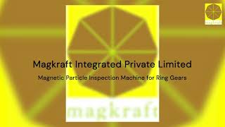 Innovative Magnetic Particle Inspection Machine for Ring Gears  Magkrafts NonContact MPI Solution [upl. by Ulysses]