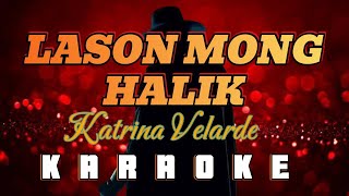 LASON MONG HALIK  By Katrina Velarde KARAOKE HD [upl. by Nhguaved982]