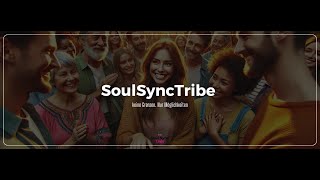 SoulSyncTribe Der Weg zur Freiheit – Lass dein altes Leben hinter dir [upl. by Ybbor]